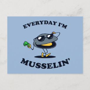 Carte Postale Tous les jours, je suis Musselin'