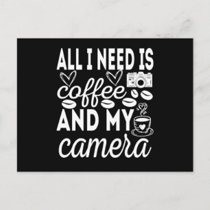 Carte Postale Tout Ce Dont J'Ai Besoin, C'Est Du Café Et Ma Camé