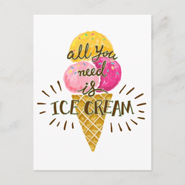 Carte Postale Tout ce dont vous avez besoin est crème glacée - É (Devant)