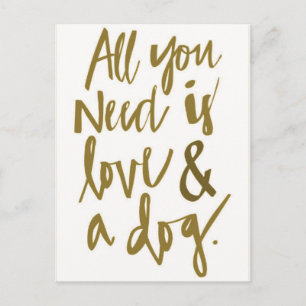 Carte Postale Tout ce dont vous avez besoin est l'amour et chien