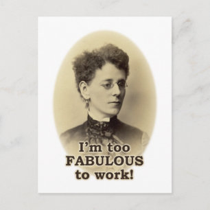 Carte Postale Trop fabuleux pour travailler