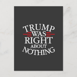 Carte Postale Trump Avait Raison Sur Rien De Anti-Trump Démocrat