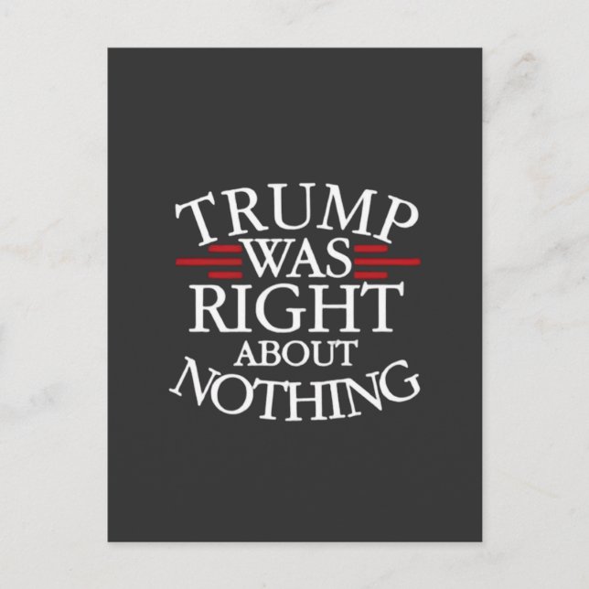 Carte Postale Trump Avait Raison Sur Rien De Anti-Trump Démocrat (Devant)