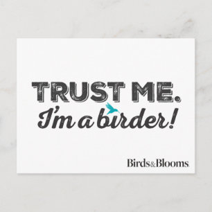 Carte Postale Trust me. I'm a Birder!