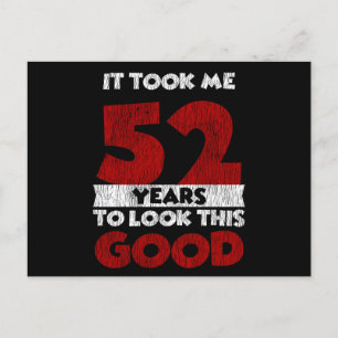 Carte Postale Un Anniversaire de 52 ans m'a fait bonne apparence