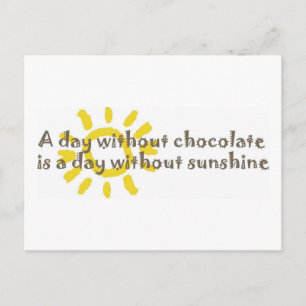 Carte Postale Un jour sans soleil est un jour sans chocolat