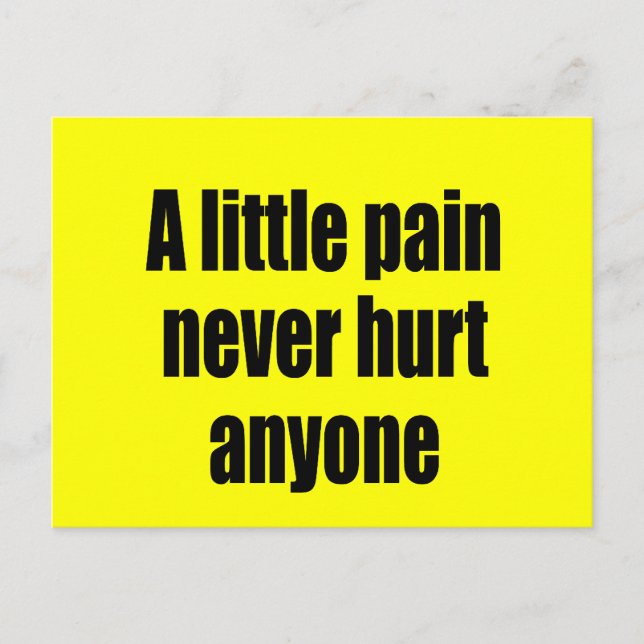 Carte Postale Un Peu De Douleur Ne Fait Jamais Mal À Personne (Devant)