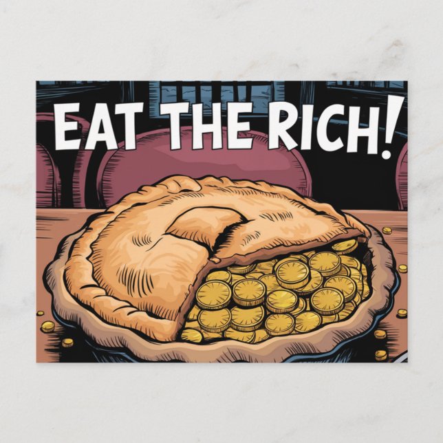 Carte Postale Une tarte pleine de pièces d'or Mangez les riches (Devant)