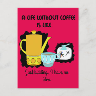 Carte Postale Une vie sans café c'est comme une blague que j'ai
