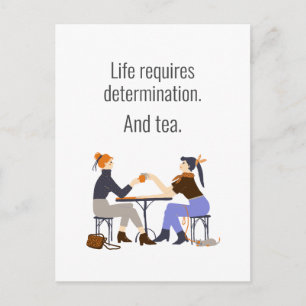 Carte Postale Vie, détermination et thé. Amitié