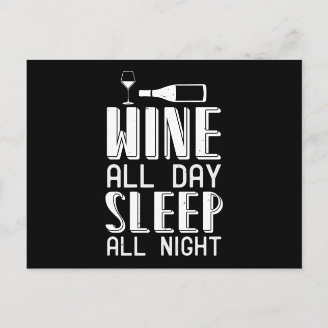 Carte Postale Vin - Vin Toute La Journée Dormir Toute La Nuit (Devant)