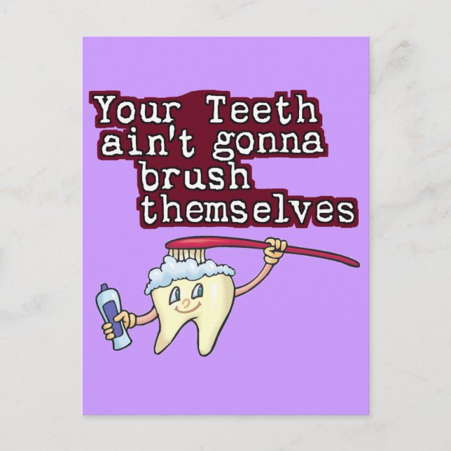 Carte Postale Vos dents ne vont pas se brosser toutes seules (Devant)