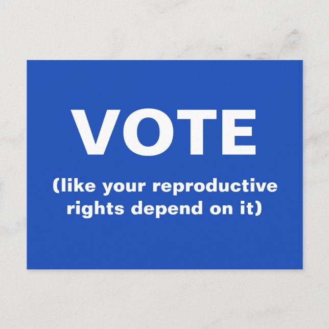 Carte Postale Votez comme vos droits reproductifs en dépendent (Devant)