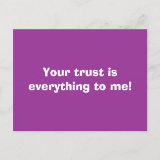 Carte Postale Votre confiance est tout pour moi !