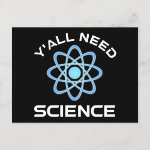 Carte Postale Vous avez besoin de science