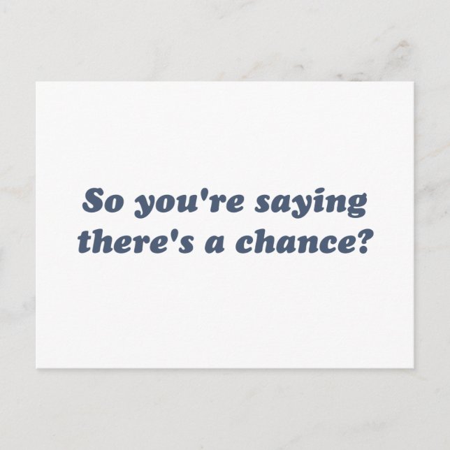 Carte Postale Vous dites qu'il y a une chance ? (Devant)