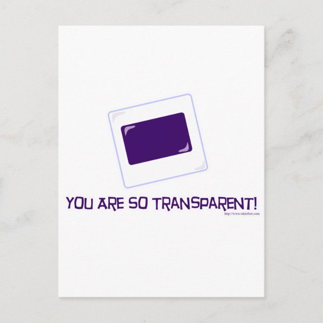 Carte Postale Vous êtes si transparent ! (Devant)