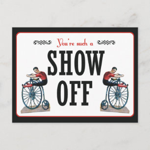 Carte Postale Vous êtes un tel show off