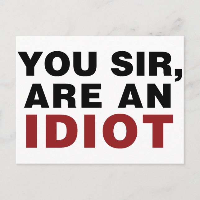Carte Postale Vous, Monsieur, êtes un Idiot (Devant)