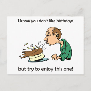 Carte Postale Vous n'aimez pas / détestez les anniversaires ? An
