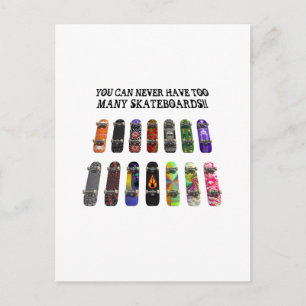 Carte Postale Vous Ne Pouvez Jamais Avoir Trop De Skateboards !