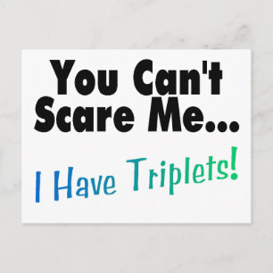 Carte Postale Vous ne pouvez pas me faire peur J'ai des triplets