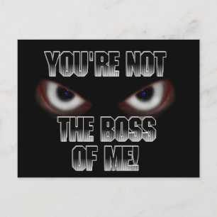 CARTE POSTALE VOUS N'ÊTES PAS LE BOSS DE MOI !