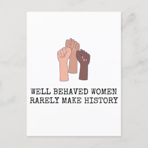 Carte Postale Well Behaved Women Rarely Make History