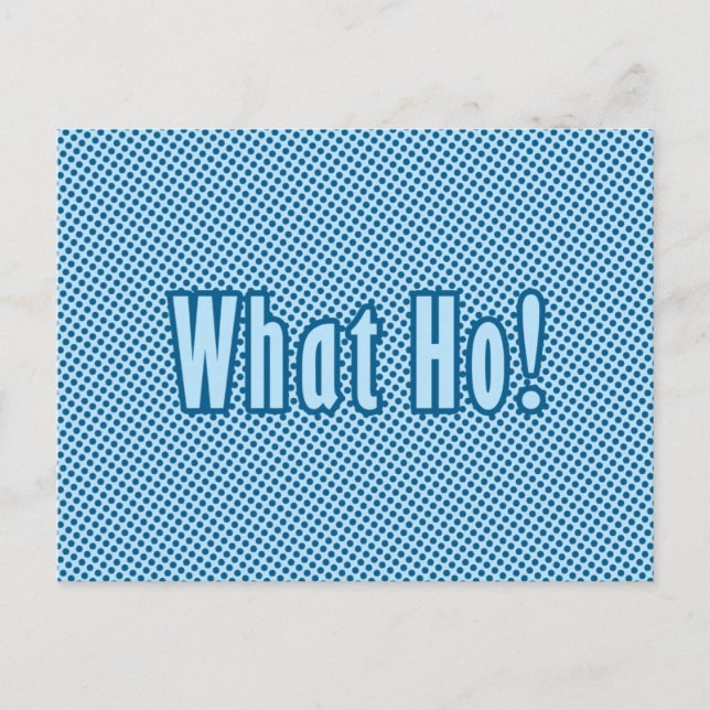 Carte Postale What Ho (Devant)