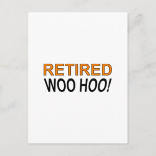 Carte Postale Woo Hoo à la retraite