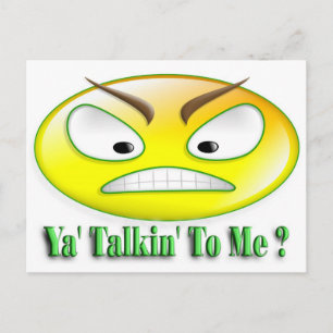 Carte Postale Ya' Talkin' To Me