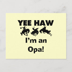 Carte Postale Yee Haw Je suis un T-shirt Opa et des cadeaux