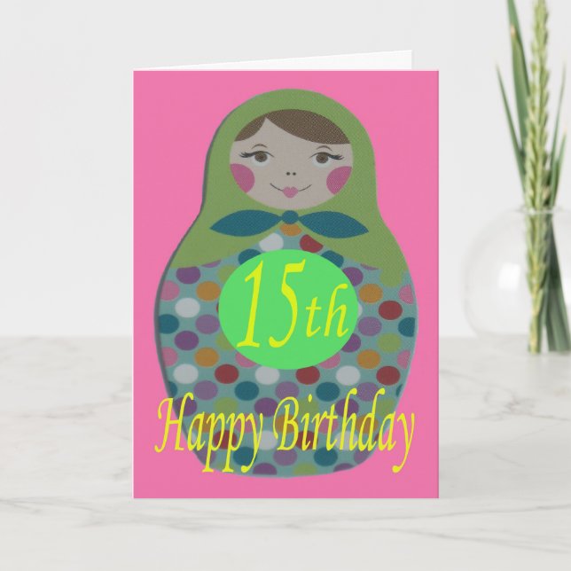 Carte Poupée russe Joyeux 15ème anniversaire (Devant)
