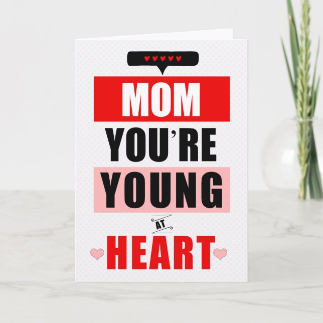 Carte pour Maman Amusante Jeune au coeur Anniversaire hu (Devant)