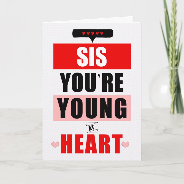Carte pour Soeur Funny Young au coeur Anniversaire humor (Devant)