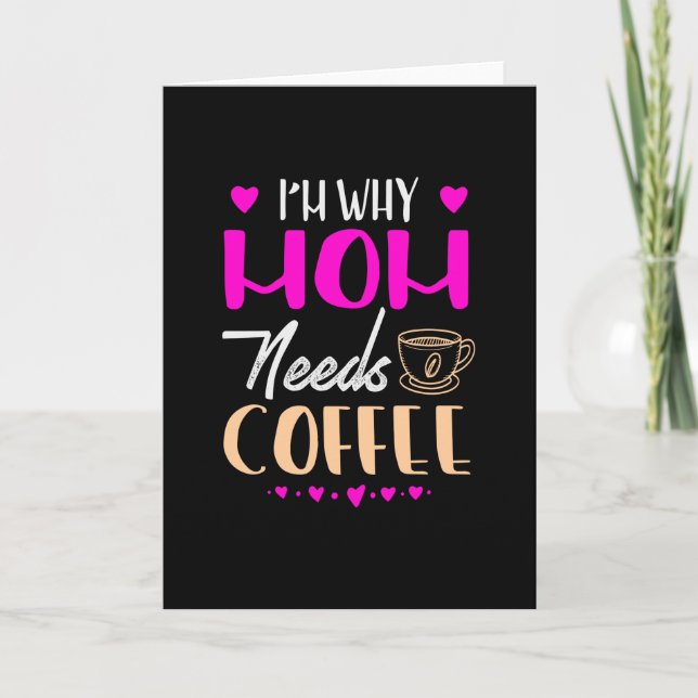 Carte Pourquoi maman a besoin de café (Devant)