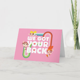 Carte Powerpuff Girls : Nous Avons Ton Dos