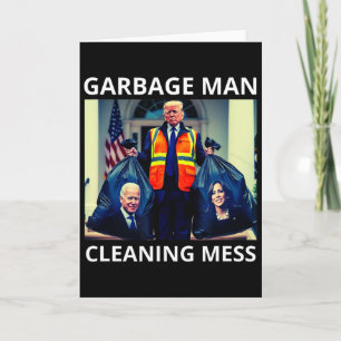 Carte Président Garbyge Homme Nettoyage Désordre Tee Tru