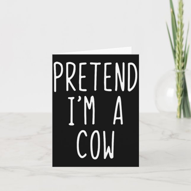 Carte Pretend I'm A Cow Costume Halloween Funny Lazy Adu (Devant)