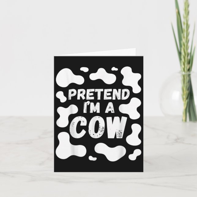 Carte Pretend I'm A Cow Funny Halloween  (Devant)