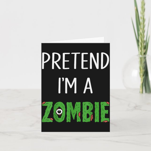 Carte Pretend I'm A Zombie Lazy Funny Zombie Halloween C (Devant)