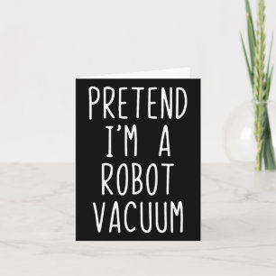 Carte Prétendre que je suis un costume Vacuum Robot Hall