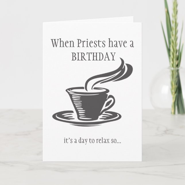 Carte Prêtres Relax Anniversaire Envoyer Café ne peut pa (Devant)