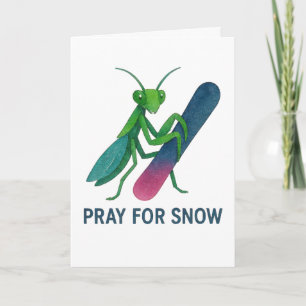 Carte Priez pour la neige snowboard mante religieuse hiv