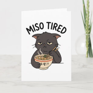Carte Pun de nourriture japonaise Funny Miso Chat Fatigu