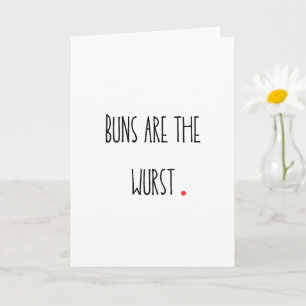 Carte Punny "Buns are the Wurst"