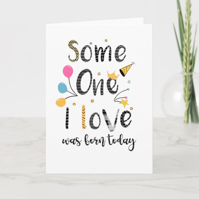 Carte quelqu'un que j'aime est né aujourd'hui anniversai (Devant)