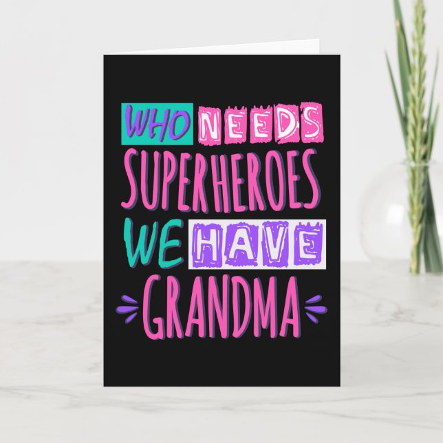 Carte Qui a besoin de super-héros nous avons grand-mère (Devant)