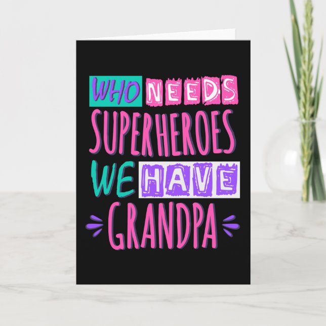Carte Qui a besoin de super-héros nous avons grand-père (Devant)