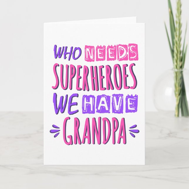 Carte Qui a besoin de super-héros nous avons grand-père (Devant)